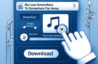 Скачайте песню My Love Где-то Там Вдалеке: руководство по загрузке.